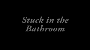 xsiteability.com - Stuck in the Bathroom thumbnail