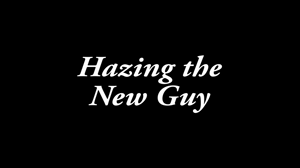 xsiteability.com - Hazing the New Guy thumbnail