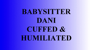 xsiteability.com - Dani Arcadia - Babysitter Dani Cuffed and Humiliated thumbnail
